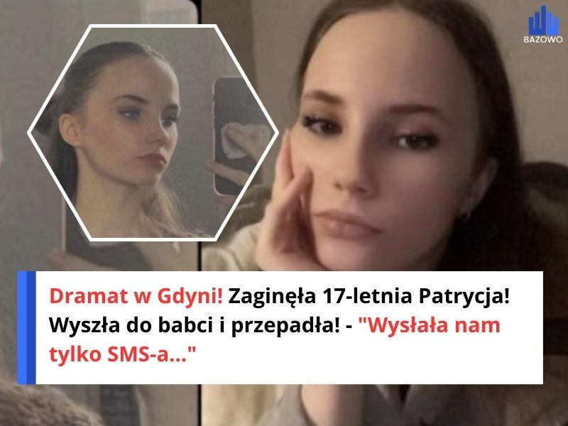 Dramat w Gdyni! Zaginęła 17-letnia Patrycja! Wyszła do babci i przepadła! - "Wysłała nam tylko SMS-a..."
